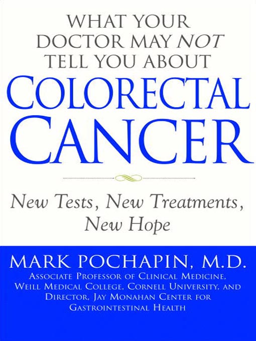 Title details for What Your Doctor May Not Tell You About Colorectal Cancer by Mark Bennett Pochapin - Available